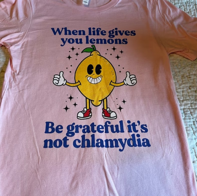 When Life Gives You Lemons, Be Grateful Its Not Chlamydia Shirt Outfit, Shirt Outfit Idea